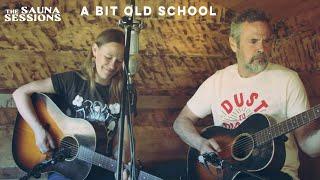 The Sauna Sessions - "A Bit Old School" by Pharis and Jason Romero