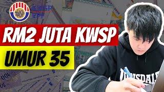 Rahsia Simpan RM2juta KWSP Pada Umur 35 ?