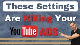 4 Settings That Are Killing Your YouTube Ads Campaigns