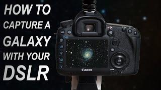 How to capture a GALAXY with your DSLR