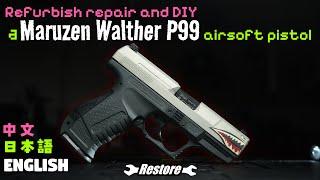 How to Refurbish and DIY a Maruzen Walther P99 airsoft pistol