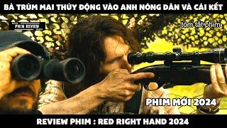 | Tóm tắt phim | Bà trùm mai thúy động vào anh nông dân và cái kết | Review phim Red right hand 2024