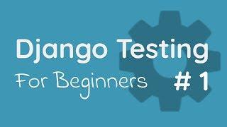 Django Testing Tutorial with Pytest #1 - Setup (2018)