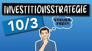 #1 Investitionsstrategien // Ist 10/3 DEINE Strategie?! // STEUERFREI?