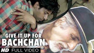 GIVE IT UP FOR BACHCHAN FULL VIDEO SONG | BOMBAY TALKIES