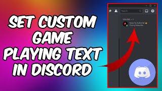 How To Change 'Now Playing' On Discord | Set Custom Game Playing Text In Discord