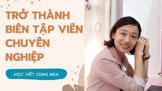 HỌC VIẾT CÙNG NGA ĐỂ TRỞ THÀNH BIÊN TẬP VIÊN CHUYÊN NGHIỆP