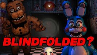 IS IT POSSIBLE To Beat Five Nights at Freddy's 2 While BLINDFOLDED?