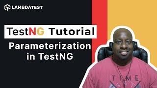 TestNG Framework Tutorial | Parameterization in TestNG | Part-V | LambdaTest