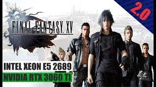 Final Fantasy XV e5 2689 + rtx 3060 ti 1080p