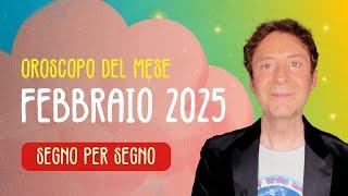 OROSCOPO DEL MESE: FEBBRAIO 2025