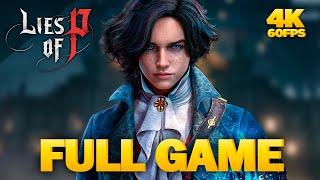 LIES OF P Full Game Walkthrough Gameplay (4K 60FPS) No Commentary