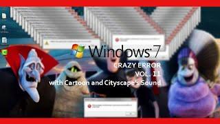 Windows 7 Crazy Error (with Cartoon and Sound is Cityscape) Vol. 11