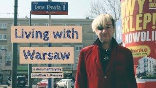 Living with Warsaw - Documentary Film - Warsaw, Poland