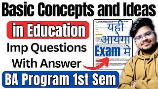 Basic Concepts and Ideas in Education: Important Question With Answer BA Program 1st Sem - DU SOL