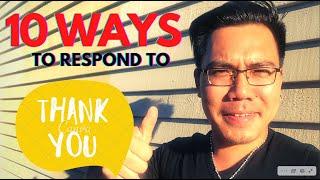 10 Ways to respond to Thank You ( 10 cách đáp lại lời cám ơn)