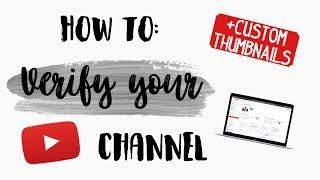 How to Verify your YouTube Channel / Enable Custom Thumbnails | Tech Videos | Kayla's World