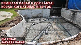 PEMIPAAN DASAR & PENGECORAN LANTAI KOLAM KOI NATURAL ± 180 TON | CITRA GARDEN JAKARTA BARAT