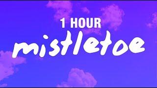 [1 HOUR] Justin Bieber - Mistletoe (Lyrics)