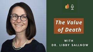 The Value of Death: The Lancet Commission Report with Dr. Libby Sallnow | EOLU Podcast