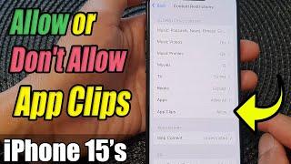 iPhone 15/15 Pro Max: How to Allow/Don't Allow App Clips