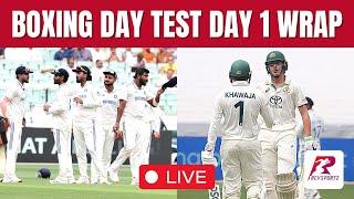 BGT 2024-25: Late wickets bring India back | Boxing Day Test Day 1 | LIVE