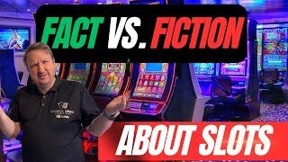 Fact Vs. Fiction on Slots  Learn to Become a Better Gambler