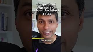 Google Cloud Professional Cloud Architect - 4 Tips