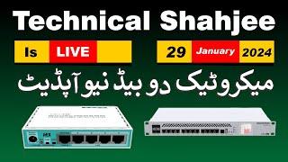 Technical Shahjee is Live  Date - 29 - January - 2024 - میکروٹیک دو بیڈ نیو آپڈیٹ