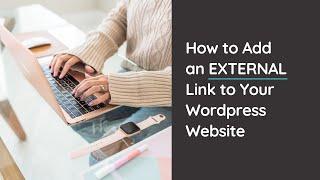 How to Add EXTERNAL Links to your Wordpress Website