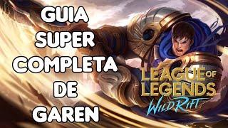 Guía Super Completa de Garen - Runas - Ítems - Equipo - Trompo - WILD RIFT - LOL MOBILE