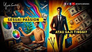 Kerja Sesuai Passion atau Gaji Tinggi?