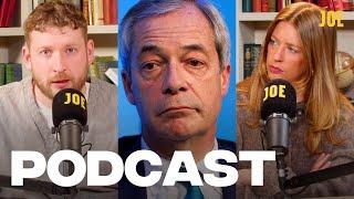 PoliticsJOE reacts to Nigel Farage's Reform meltdown | Podcast #125