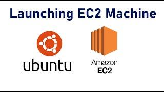 AWS Tutorial 1 - Launching EC2 Ubuntu Machine on AWS