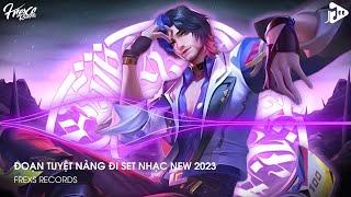 Nonstop 2023 - Đoạn Tuyệt Nàng Đi Remix - Set Nhạc Mới 2023 - Và Đây Là Florentino - Em Hát Ai Nghe