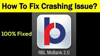 Fix "RBL Bank MoBank" App Keeps Crashing Problem Android & Ios - RBL Bank MoBank App Crash Issue