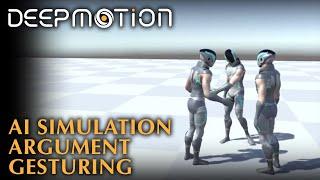 DeepMotion: AI Simulation - Argument Gesturing