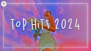 Top hits 2024  Trending music 2024 ~ Best songs 2024 updated weekly