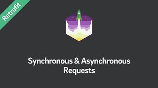 Retrofit Tutorial — Synchronous and Asynchronous Requests