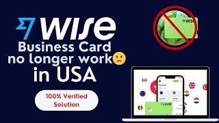 Wise Business Debit Card Will No Longer Work In USA | 100% Verified Solution