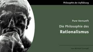 Pure Vernunft Die Philosophie des Rationalismus