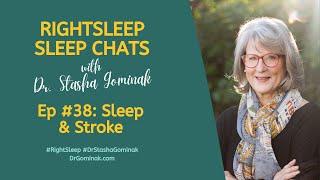 RightSleep Sleep Chat with Dr. Stasha Gominak #38: Sleep and Stroke