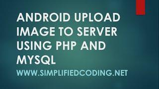 Android Upload Image to Server using PHP and MySQL