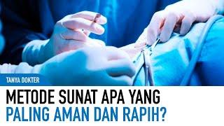 Beragam Metode Sunat di Rumah Sunat, Mana Yang Paling Baik? | Kata Dokter