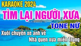 Tìm Lại Người Xưa Karaoke Tone Nữ Nhạc Sống gia huy beat