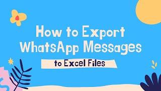How to Export WhatsApp Messages to Excel (iPhone 12/Samsung/Others)