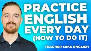 How to Practice English Every Day (No Partner Needed!)