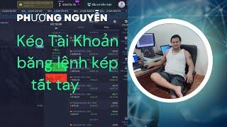 Phương Nguyễn | Kéo tài khoản bằng lệnh kép tất tay