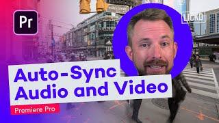How To Auto-Sync Audio and Video in Adobe Premiere Pro | Lickd Tutorials