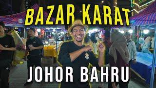 Jalan-Jalan BAZAAR KARAT, MALAM MINGGU Yang Meriah Di Johor Bahru!